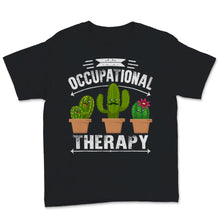 Load image into Gallery viewer, OT Month Shirt Cute Cactus Occupational Therapy Therapist Assistant

