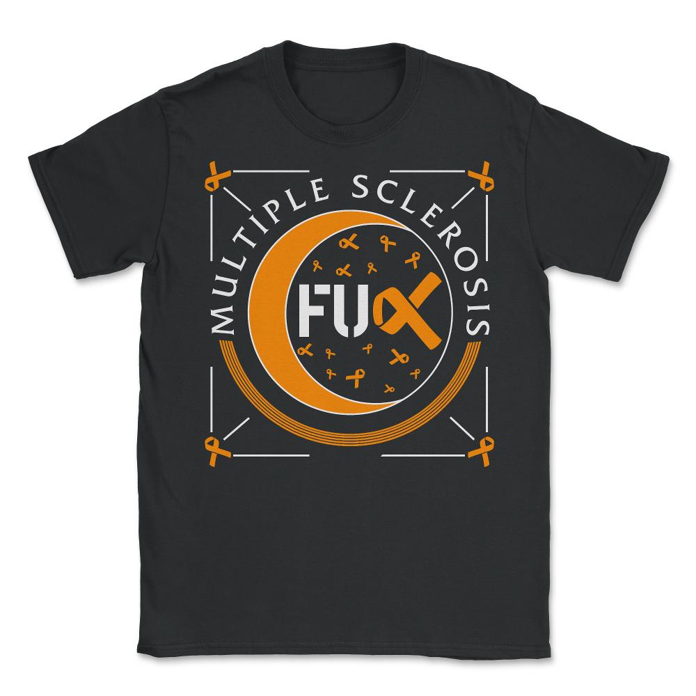 MS Awareness Shirt, Fuck Multiple Sclerosis Tee, Awareness Month - Unisex T-Shirt - Black