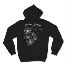 Load image into Gallery viewer, Scatter Kindness Shirt Dandelion Flower Lover Inspirational Quotes
