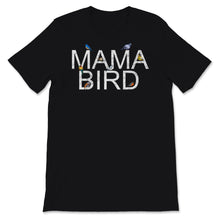 Load image into Gallery viewer, Mama Bird Baby Bird Shirt, Mothers Day Matching Shirts, Mommy and me
