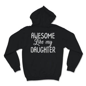 Awesome Like My Daughter Father's Day Gift for Dad Grandfather Daddy