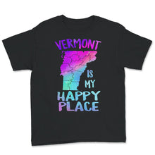 Load image into Gallery viewer, Vermont Is My Happy Place, Vermont T-Shirt, Vermont State Shirt,
