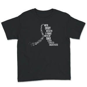 I Fight With My Dad Shirt, Lung Cancer Awareness, Lung Cancer Warrior