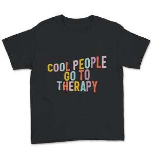 Mental Health Shirts, Cool People Go To Therapy, Self Care Shirt,