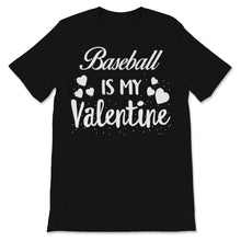 Load image into Gallery viewer, Valentines Day Kids Red Shirt Baseball Is My Valentine Funny Sports
