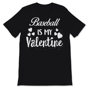 Valentines Day Kids Red Shirt Baseball Is My Valentine Funny Sports
