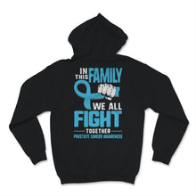 Load image into Gallery viewer, Prostate Cancer Awareness In This Family We All Fight Together Light
