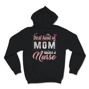 Mother's Day The Best Kind of Mom Raises Nurse Perfect Daughter