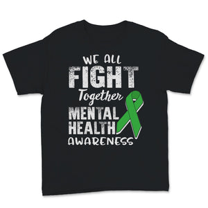 Mental Health Awareness We All Fight Together Green Ribbon Stigma