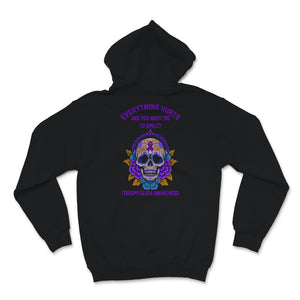 Fibromyalgia Awareness Shirt, Sugar Skull Lover, Everything Hurts And