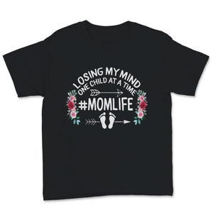 Losing My Mind One Child At A Time Mom Life Shirt Floral Funny Gift