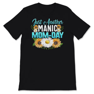 Just another manic mom-day shirt, Mother's Day Gift For Mom Wife Mama