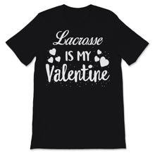 Load image into Gallery viewer, Valentines Day Kids Red Shirt Lacrosse Is My Valentine Funny Lacrosse
