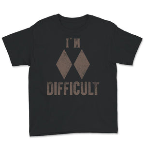 I'm Difficult, Double Black Diamond Shirt, Ski Snowboarding Lover,