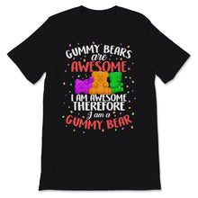 Load image into Gallery viewer, Gummy Bears Are Awesome Sweet Candy Lover Boys Girls Kids Gift
