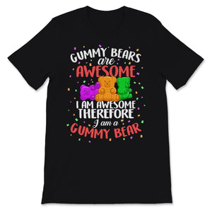Gummy Bears Are Awesome Sweet Candy Lover Boys Girls Kids Gift