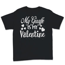 Load image into Gallery viewer, Valentines Day Kids Red Shirt My Giraffe Is My Valentine Funny

