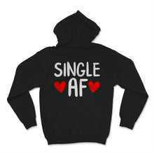 Load image into Gallery viewer, Single AF Shirt Anti-Valentine&#39;s Singles Awareness Day Gift Women Men
