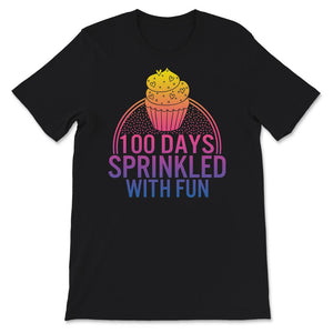 100 Days Sprinkled With Fun, Funny 100 days Of School Cupcake Tee,