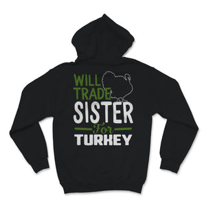 Thanksgiving Shirt for Kids Will Trade Sister For Turkey Funny Fall