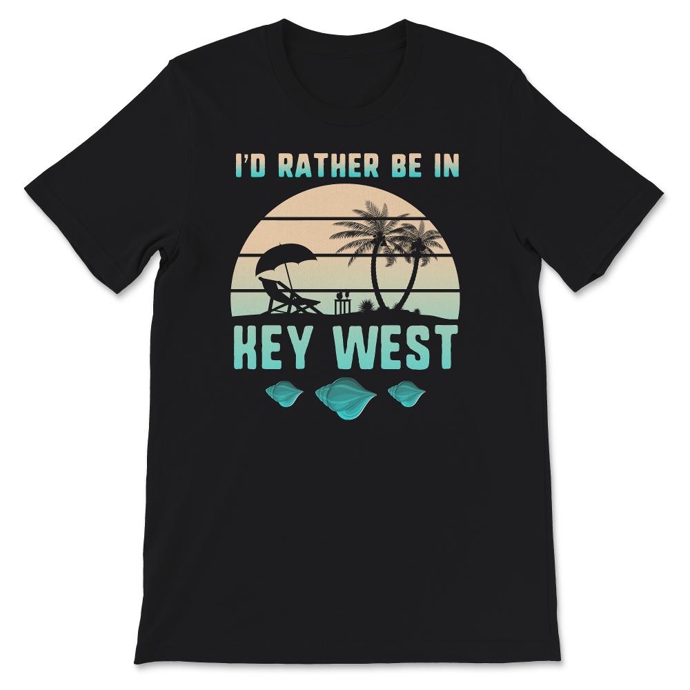 Florida Keys Shirt, I'd Rather Be In Key West, Key West Florida