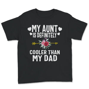My Aunt is Definitely Cooler than My Dad, Favorite Aunt Shirt, auntie