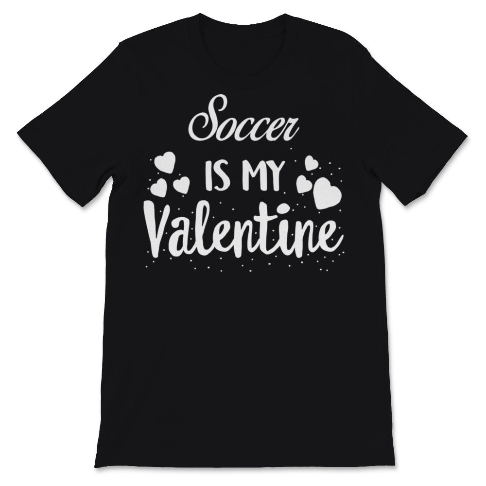 Valentines Day Kids Red Shirt Soccer Is My Valentine Son Boys Funny