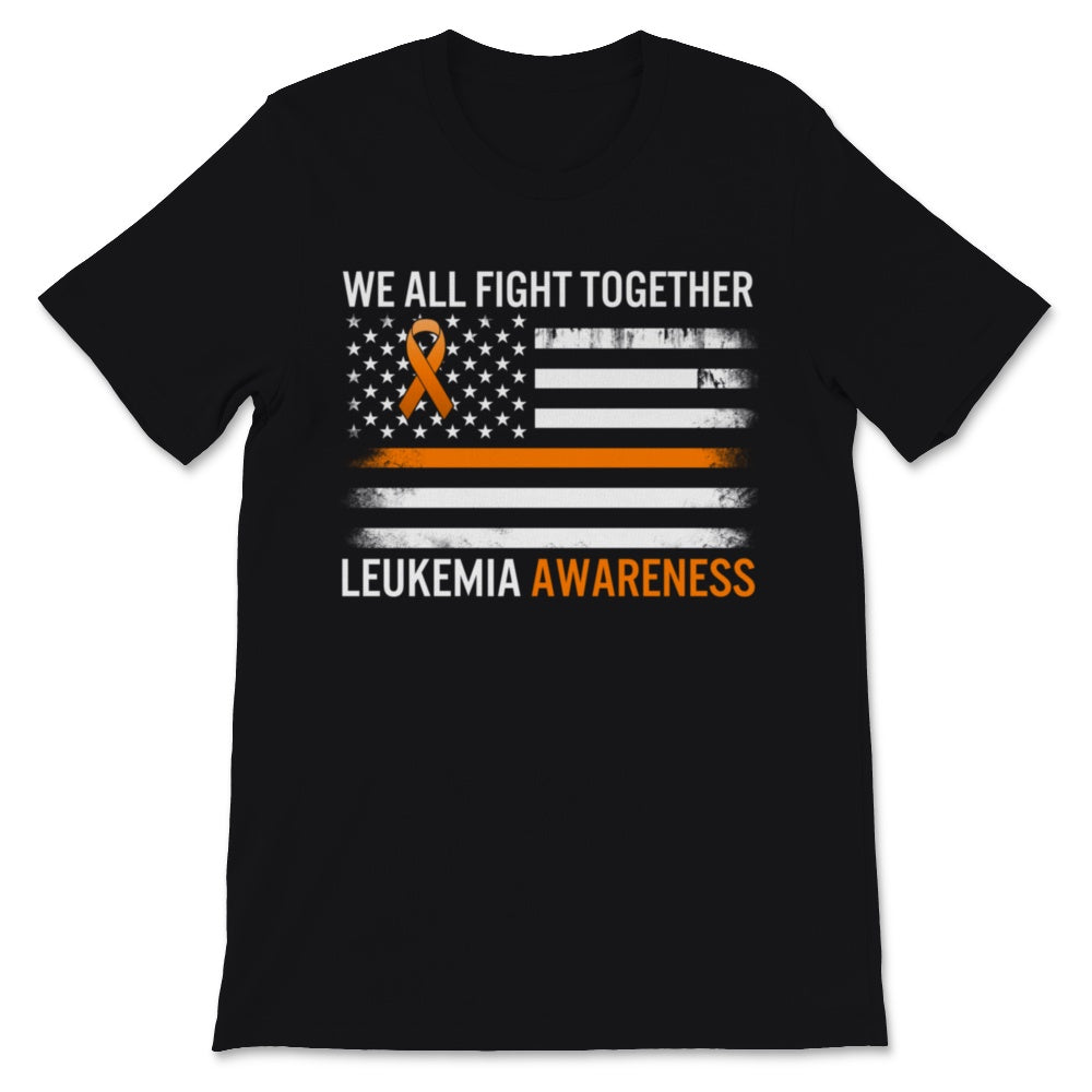 Leukemia Awareness We All Fight Together Orange Ribbon US Flag