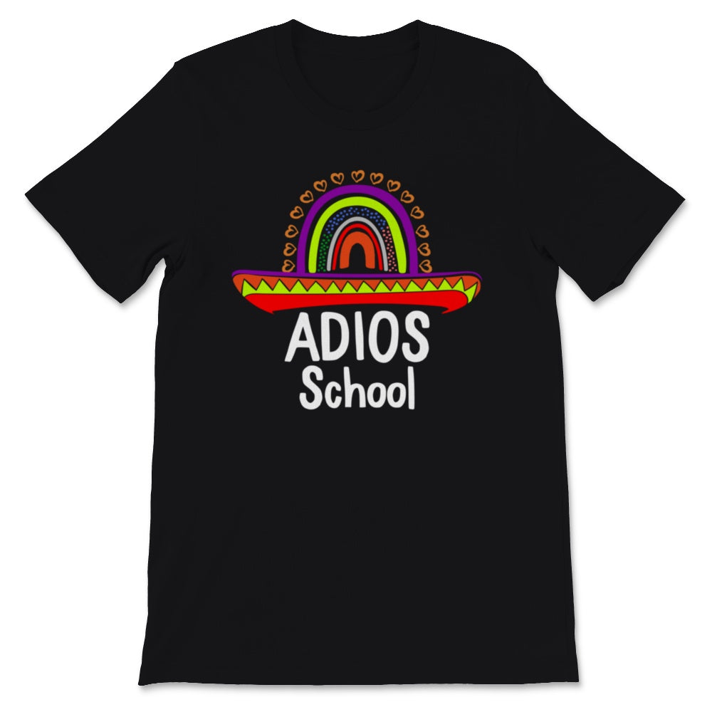 Happy Last Day Of School Shirt, Adios School Gift, Mexican Sombrero,