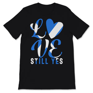 Love Still Yes IndyRef2 Scotland Aye Scottish Independence European