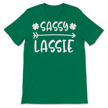 Load image into Gallery viewer, St Patrick&#39;s Day Sassy Lassie Shamrock Irish Girl Lucky Quotes Women
