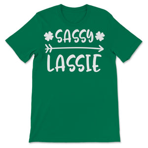 St Patrick's Day Sassy Lassie Shamrock Irish Girl Lucky Quotes Women