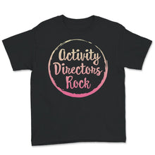 Load image into Gallery viewer, Activity Directors Rock Shirt, Activity Professionals Week, Director
