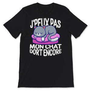 Chat Tee Shirt J'Peux Pas Mon Chat Dort Encore Mignon Chaton T-shirt