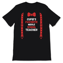 Load image into Gallery viewer, Valentines Day Shirt Cupid&#39;s Favorite Middle School teacher Funny Red
