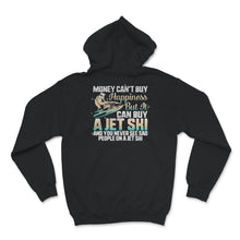 Load image into Gallery viewer, Money Can&#39;t Buy Happiness Shirt, Jetski Lover Gift, Funny Ski Lover,
