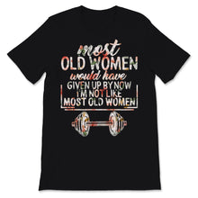Load image into Gallery viewer, Weightlifting Fitness Gym Woman Goal Most Old Women Would Have Given
