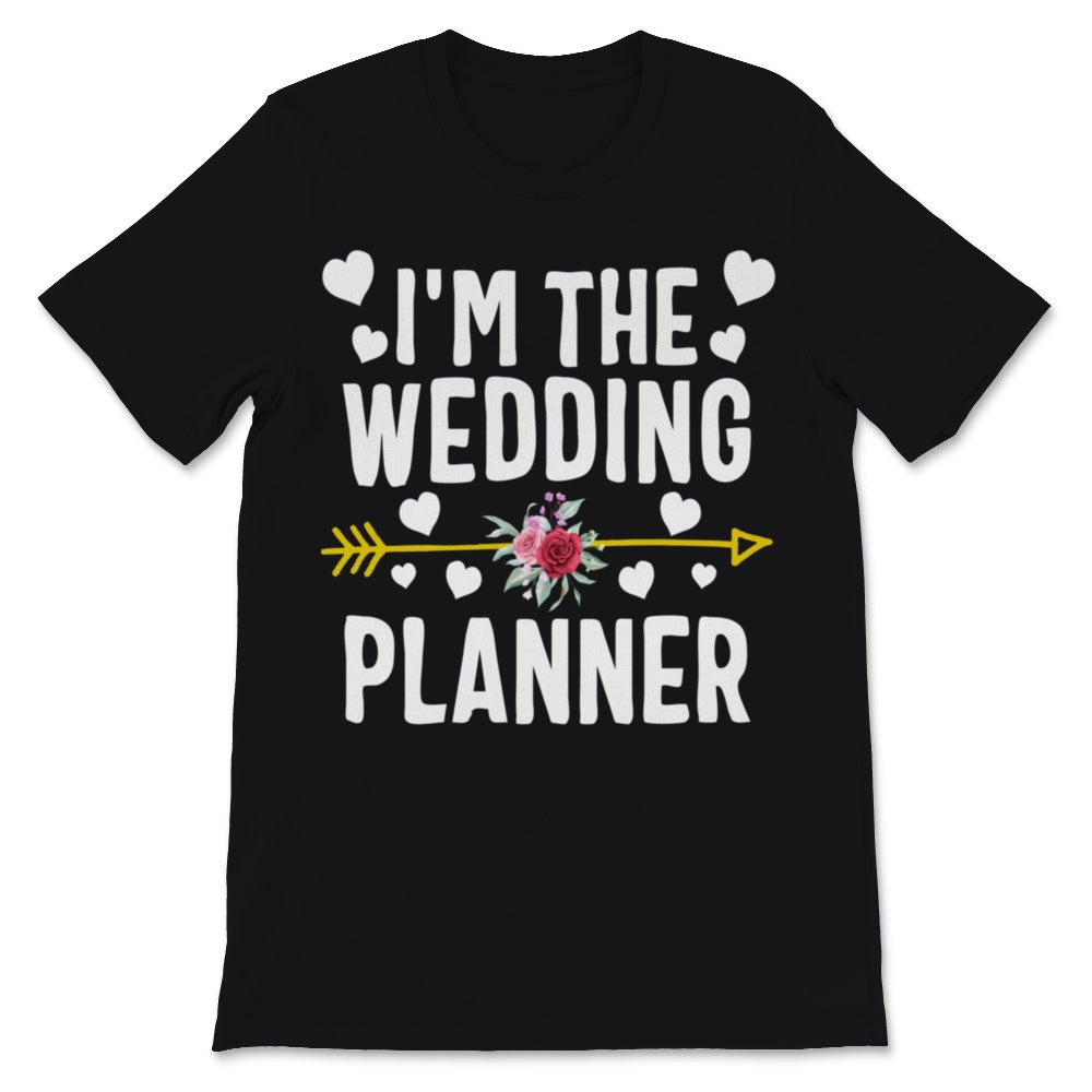 I'm The Wedding Planner Shirt Event Planning Profession Floral Bride