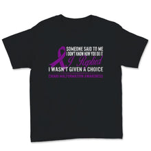 Load image into Gallery viewer, Chiari Malformation Awareness Disease Warrior I Wasn&#39;t Given A Choice
