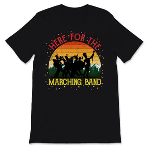 Here for Marching Band Vintage Retro Mom Marching Band Dad Memes Gift