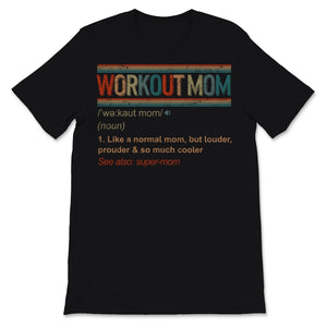 Workout Mom Vintage Definition More Louder Prouder So Much Cooler