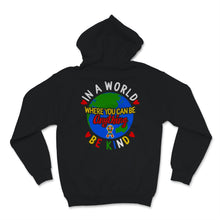 Load image into Gallery viewer, In World Where You Can Be Anything Kind Shirt Autism Awareness Gift
