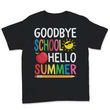Load image into Gallery viewer, Goodbye School Hello Summer Last Day of School Teacher Student
