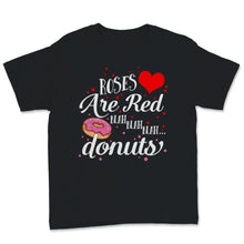 Load image into Gallery viewer, Blah Donuts Roses are Red Love Valentines Day Donut Lover Romance
