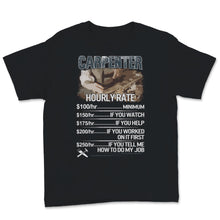 Load image into Gallery viewer, Funny Carpenter Shirt Hourly Rates Lineman Gift for Carpenters
