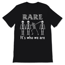 Load image into Gallery viewer, Rare Disease Day Rare It&#39;s Who We Are Shirt Gift Dabbing Skeleton
