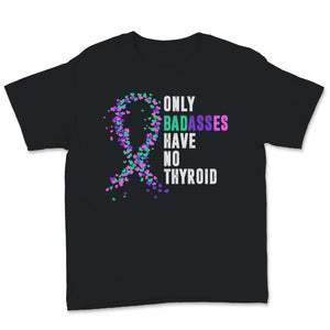 Thyroid Cancer Awareness Only Badasses Have No Thyroid Ribbon