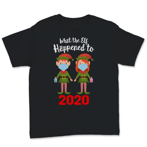Christmas Matching Shirts What the Elf Happened to 2020 T-Shirt