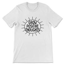 Load image into Gallery viewer, Mental Health Shirt, Grow Positive Thoughts Shirt, Mental Health
