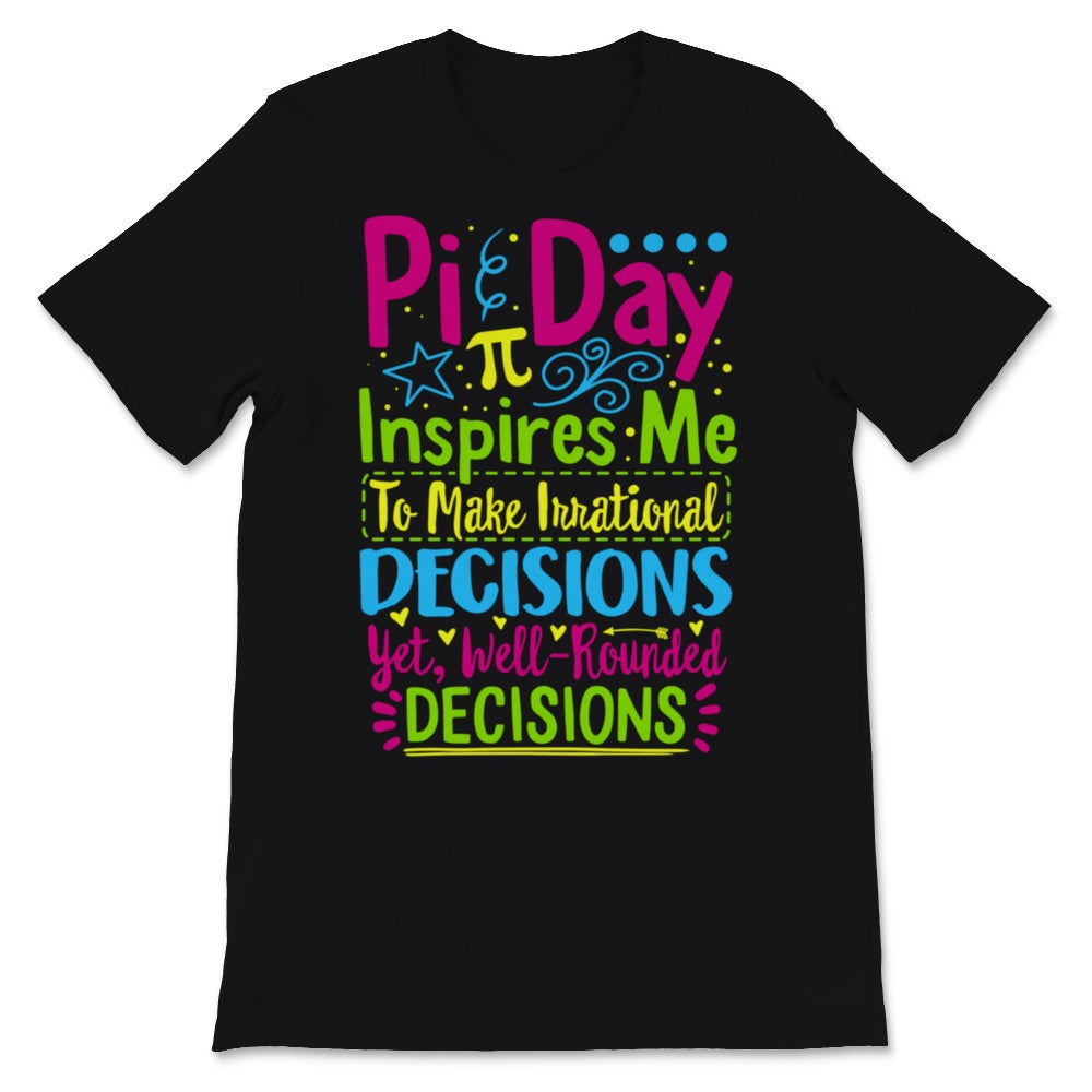 Pi Day Inspire Irrational Well Rounded Decisions Colorful Math